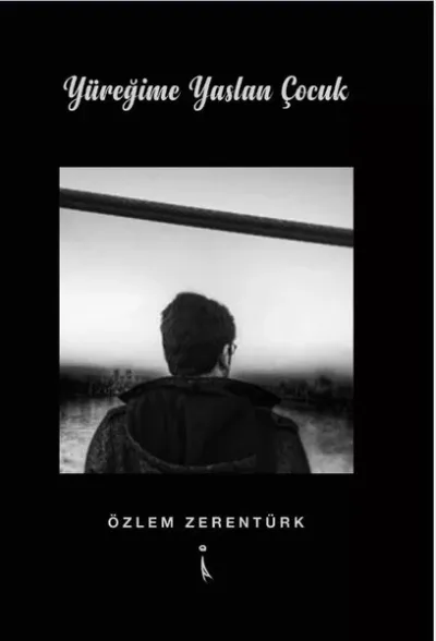 Yüreğime Yaslan Çocuk