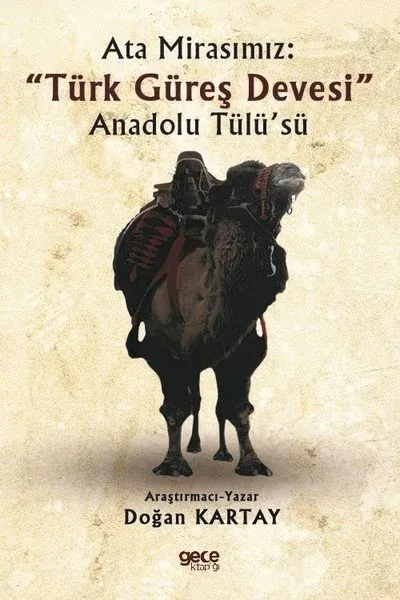 Ata Mirasımız: "Türk Güreş Devesi" Anadolu Tülü’sü