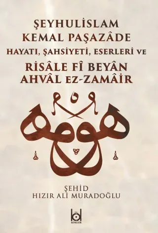 Kemal Paşazade ve Risale fi Beyan Ahval Ez-Zamair (Ciltli)