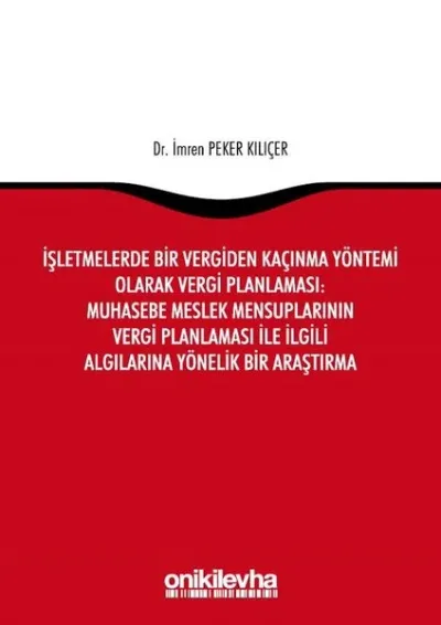 İşletmelerde Bir Vergiden Kaçınma Yöntemi Olarak Vergi Planlaması: Muhasebe Meslek Mensuplarının Ver