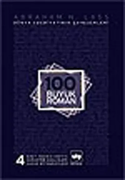 100 Büyük Roman - 4 Dünya Edebiyatının Şaheserleri