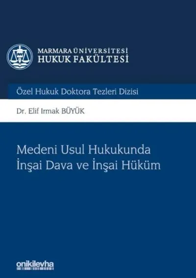 Medeni Usul Hukukunda İnşai Dava ve İnşai Hüküm (Ciltli)