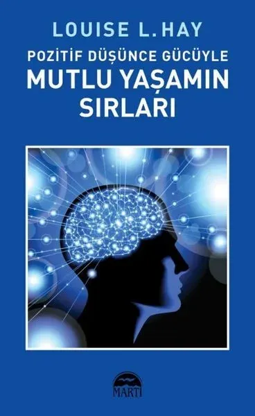 Pozitif Düşünce Gücüyle Mutlu Yaşamın Sırları