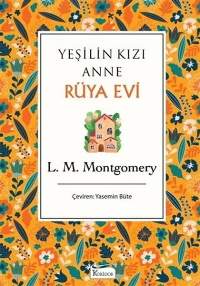 Yeşilin Kızı Anne - Rüya Evi (Ciltli)