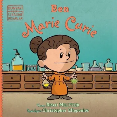 Ben Marie Curie - Dünyayı Değiştiren Sıradan İnsanlar