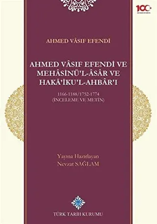 Ahmed Vasıf Efendi ve Mehasinü'l-Asar ve Haka'iku'l-Ahbar'ı (Ciltli)