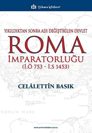 Yıkıldıktan Sonra Adı Değiştirilen Devlet Roma İmparatorluğu (İ.Ö 753 - İ.S 1453)