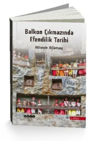 Balkon Çıkmazında Efendilik Tarihi %30 indirimli Hüseyin Atlansoy