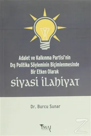 Adalet ve Kalkınma Partisi'nin  Dış Politika Söyleminin Biçimlenmesinde Bir Etken Olarak Siyasi İlahiyat