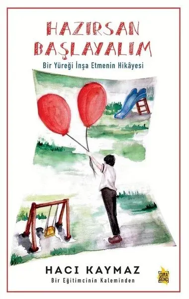 Hazırsan Başlayalım - Bir Yüreği İnşa Etmenin Hikayesi