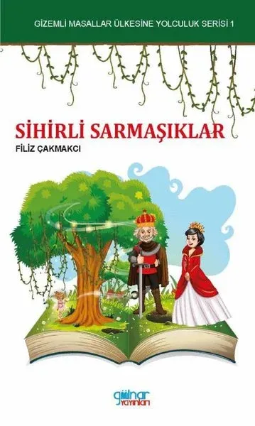 Sihirli Sarmaşıklar-Gizemli Masallar Ülkesine Yolculuk Serisi 1