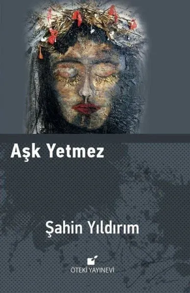 Aşk Yetmez (Ciltli)