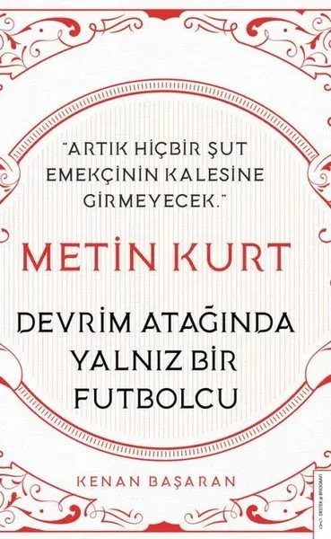 Metin Kurt Devrim Atağında Yalnız Bir Futbolcu