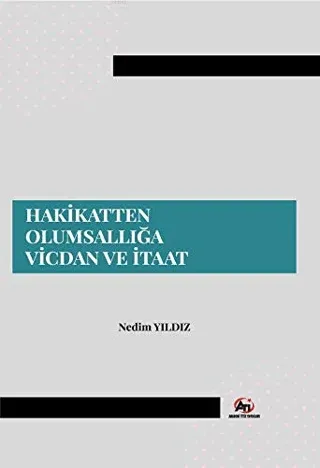 Hakikatten Olumsallığa Vicdan ve İtaat
