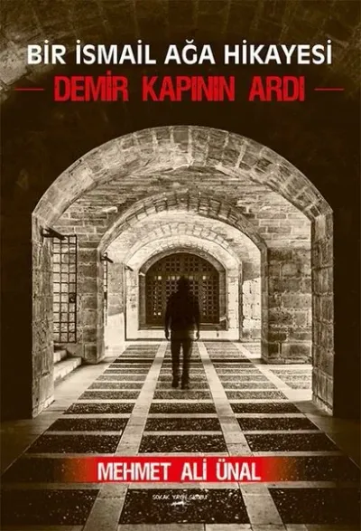 Demir Kapının Ardı Mehmet Ali Ünal