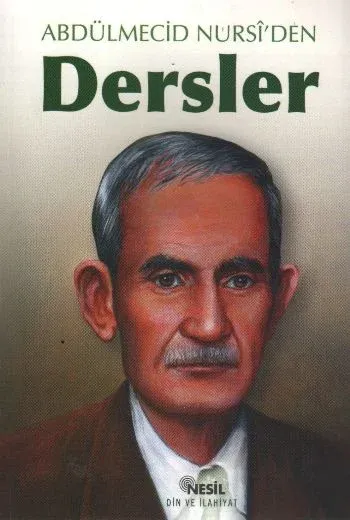 Abdülmecid Nursi’den Dersler