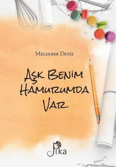 Aşk Benim Hamurumda Var (Ciltli)
