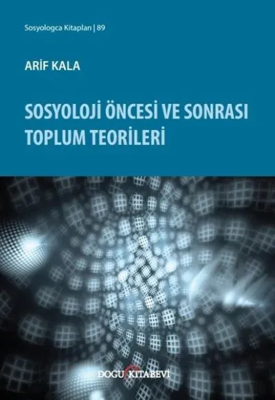 Sosyoloji Öncesi ve Sonrası Toplum Teorileri
