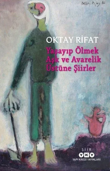 Yaşayıp Ölmek Aşk Ve Avarelik Üstüne Şiirler