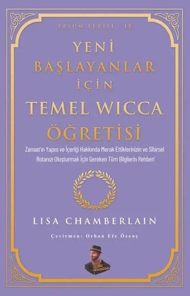Yeni Başlayanlar İçin Temel Wicca Öğretisi - Efsun Serisi 15