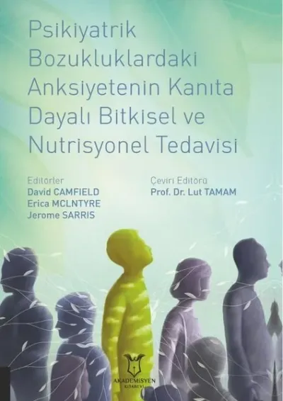 Psikiyatrik Bozukluklardaki Anksiyetenin Kanıta Dayalı Bitkisel ve Nutrisyonel Tedavisi
