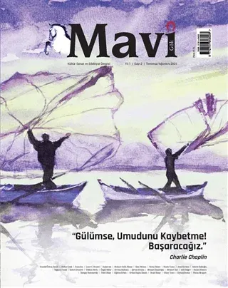 Mavi Gök Kültür Sanat Edebiyat Dergisi Sayı: 2 Temmuz - Ağustos 2021