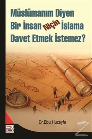 Müslümanım Diyen Bir İnsan Niçin İslama Davet Etmek İstemez?
