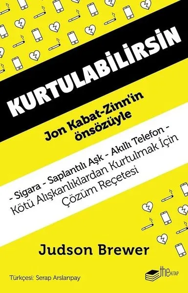 Kurtulabilirsin: Kötü Alışkanlıklardan Kurtulmak İçin Çözüm Reçetesi