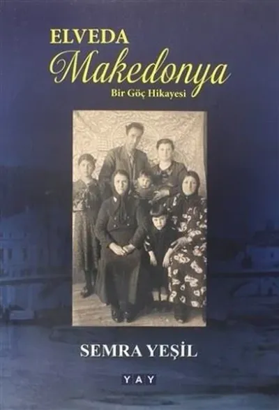 Elveda Makedonya - Bir Göç Hikayesi