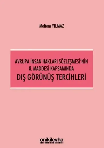 Avrupa İnsan Hakları Sözleşmesi'nin 8. Maddesi Kapsamında Dış Görünüş Tercihleri