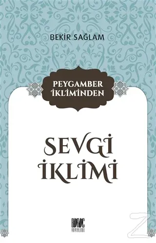 Peygamber İkliminden Sevgi İklimi