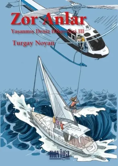 Zor Anlar: Yaşanmış Deniz Hikayeleri-3