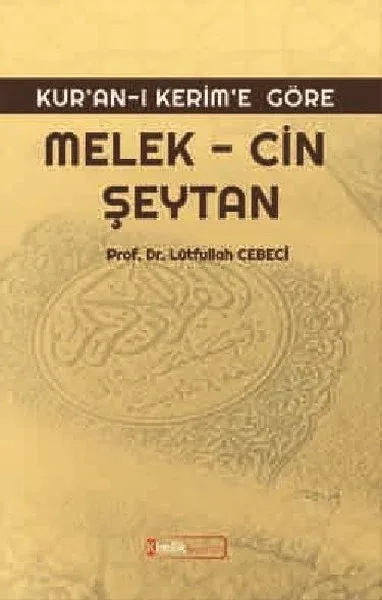 Kur’an-ı Kerim’e Göre: Melek - Cin Şeytan