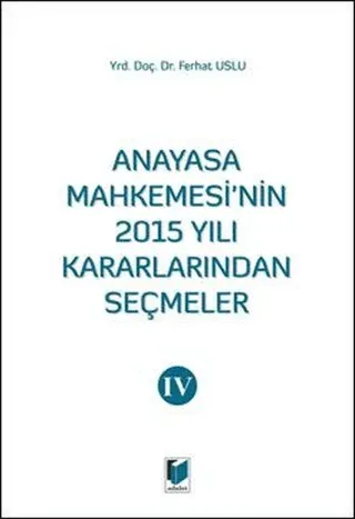 Anayasa Mahkemesinin 2015 Yılı Kararlarından Seçmeler 4