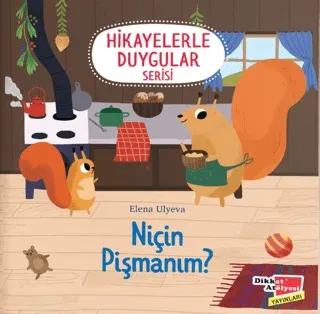 Niçin Pişmanım? (2-6 Yaş Hikayelerle Duygular Serisi 5. Kitap)