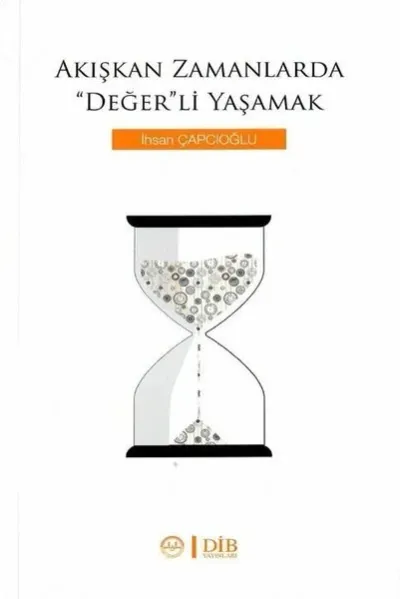 Akışkan Zamanlarda Değer'li Yaşamak