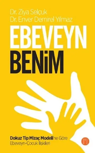 Ebeveyn Benim-Dokuz Tip Mizaç Modeline Göre Ebeveyn Çocuk İlişkileri