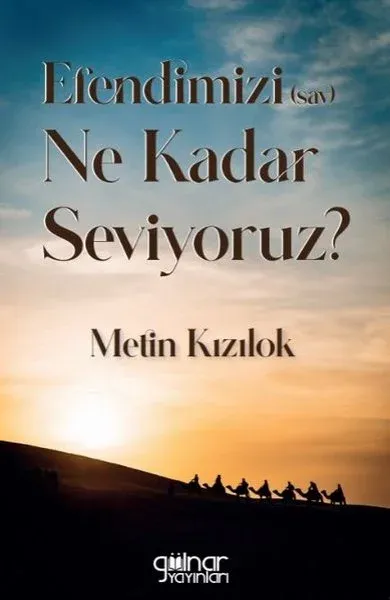 Efendimizi Ne Kadar Seviyoruz?