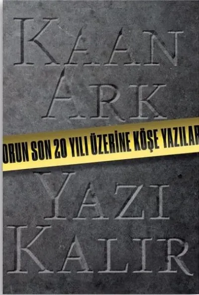 Kaan Ark-Yazı Kalır (Ciltli)