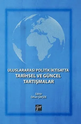 Uluslararası Politik İktisatta Tarihsel ve Güncel Tartışmalar