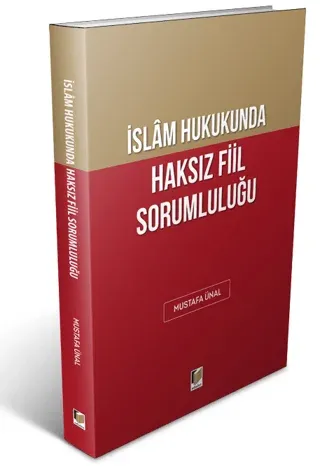 İslam Hukukunda Haksız Fiil Sorumluluğu