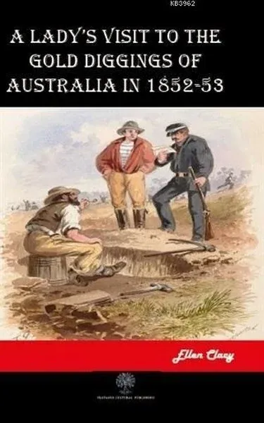 A Lady's Visit to the Gold Diggings of Australia in 1852-53