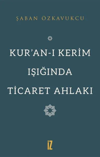 Kuran-ı Kerim Işığında Ticaret Ahlakı