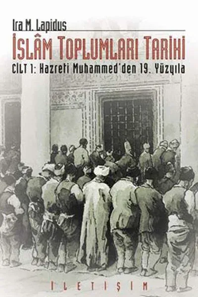 İslam Toplumları Tarihi 1.Cilt