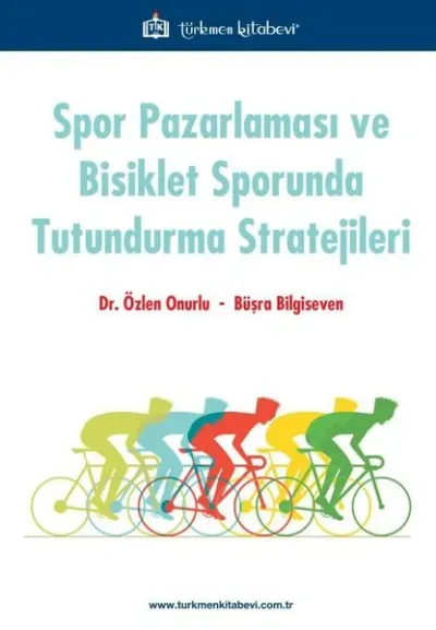 Spor Pazarlaması ve Bisiklet Sporunda Tutundurma Stratejileri