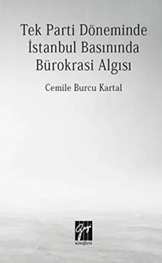 Tek Parti Döneminde İstanbul Basınında Bürokrasi Algısı