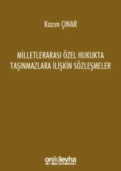Milletlerarası Özel Hukukta Taşınmazlara İlişkin Sözleşmeler Kazım Çın