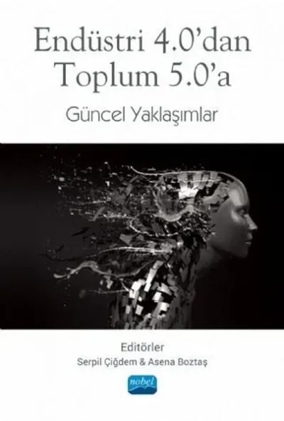 Endüstri 4.0'dan Toplum 5.0'a Güncel Yaklaşımlar Serpil Çiğdem