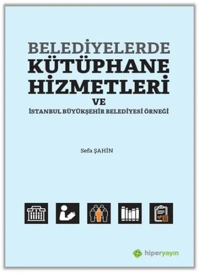 Belediyelerde Kütüphane Hizmetleri ve İstanbul Büyükşehir Belediyesi Örneği