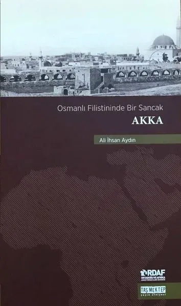 Akka - Osmanlı Filistininde Bir Sancak